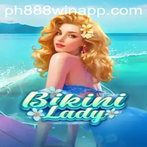 Exploring the World of BikiniLady: A Dive into the Game and the ph888 Win App