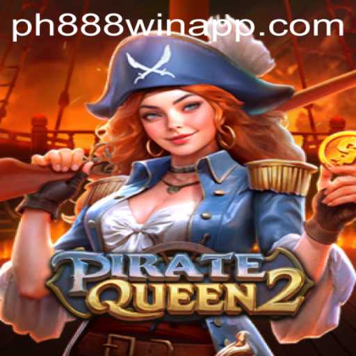 Explore the Thrilling World of PirateQueen2 on the PH888 Win App