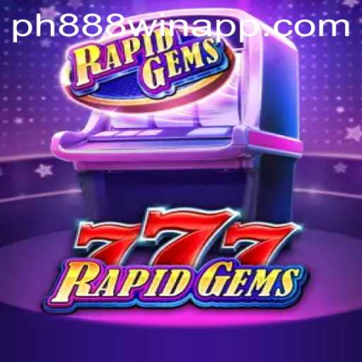 Discover the Excitement of RapidGems777 on ph888 Win App
