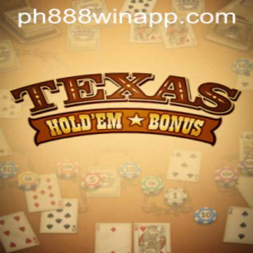 Exploring Texas Hold'em Bonus and the Rise of PH888 Win App